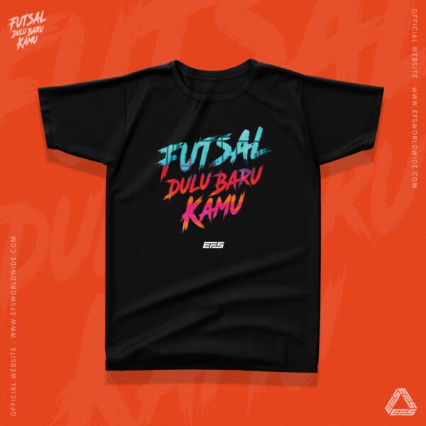 EFS "FUTSAL DULU BARU KAMU" TEE